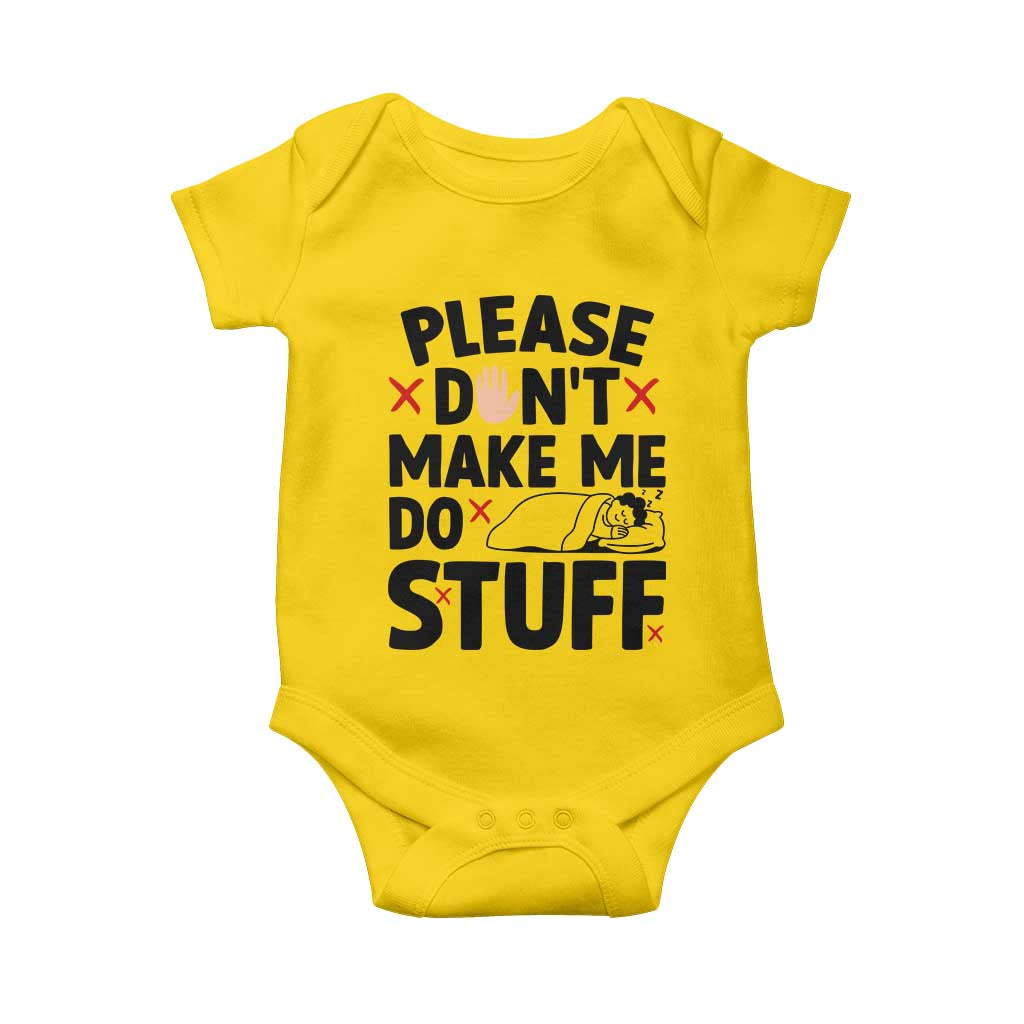 Please Do Not Make Me Do Stuff Baby Onesie Funny Lazy Girl TS12 Daisy Print Your Wear