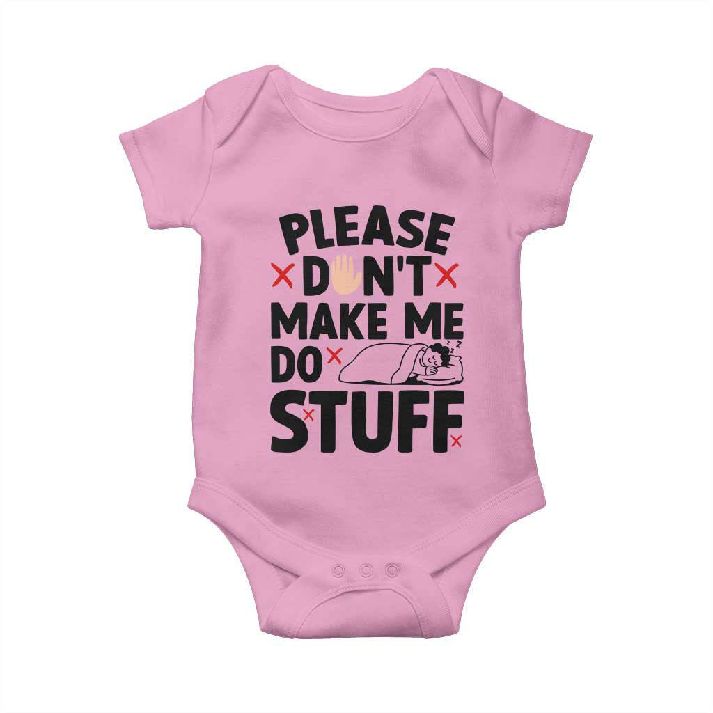 Please Do Not Make Me Do Stuff Baby Onesie Funny Lazy Girl TS12 Light Pink Print Your Wear