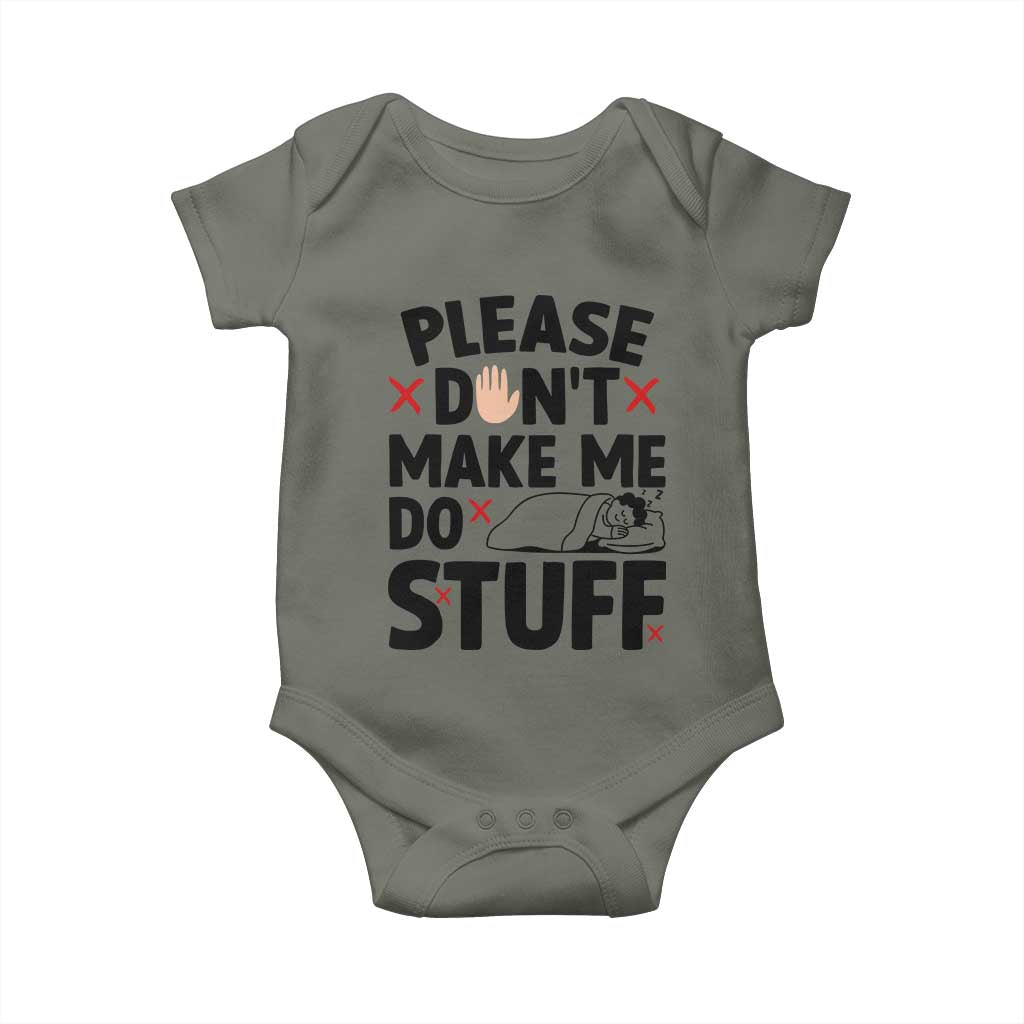 Please Do Not Make Me Do Stuff Baby Onesie Funny Lazy Girl TS12 Military Green Print Your Wear