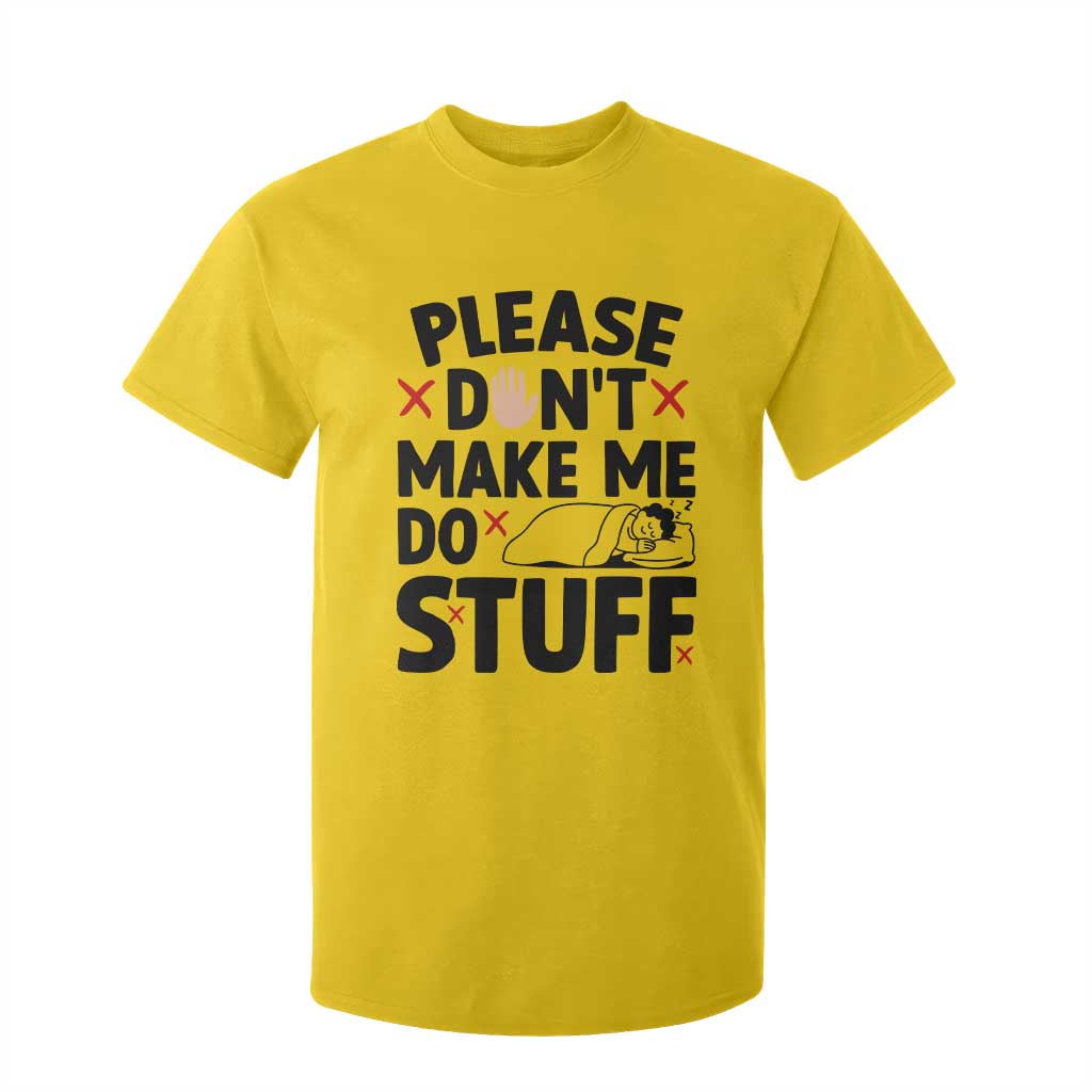 Please Do Not Make Me Do Stuff T Shirt For Kid Funny Lazy Girl TS12 Daisy Print Your Wear