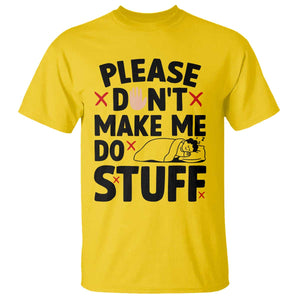 Please Do Not Make Me Do Stuff T Shirt Funny Lazy Girl TS12 Daisy Print Your Wear