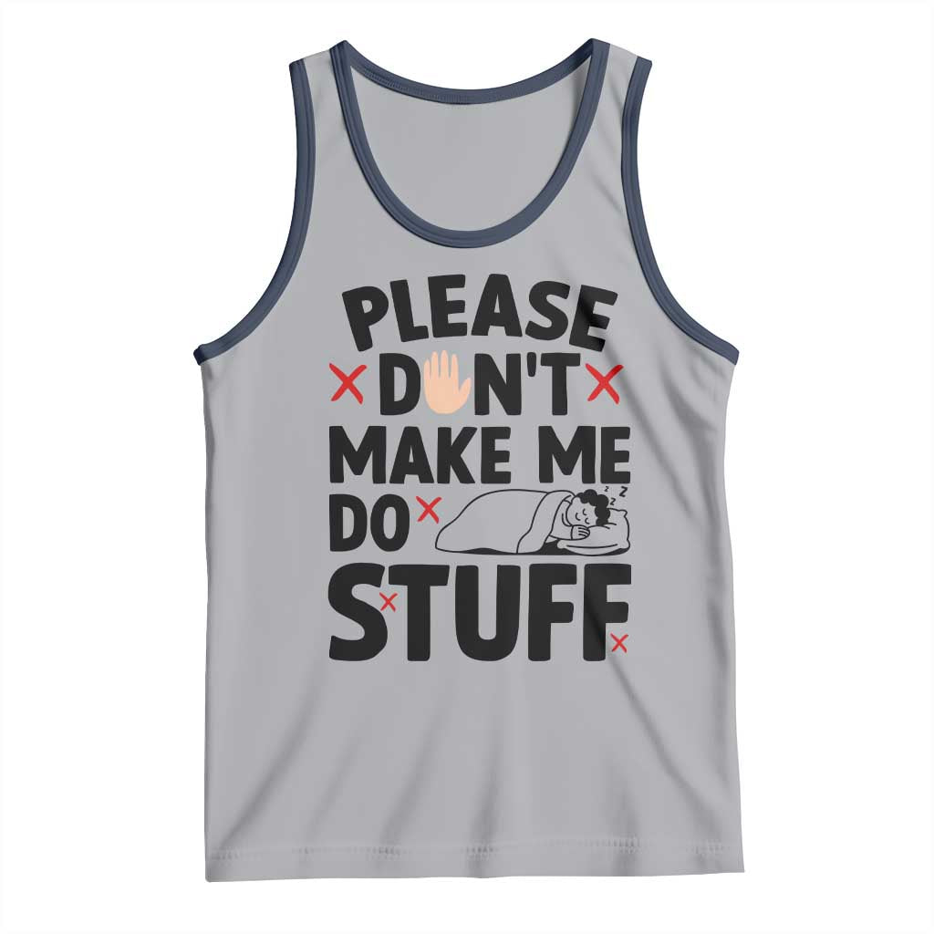 Please Do Not Make Me Do Stuff Tank Top Funny Lazy Girl TS12 Athletic Heather Navy Print Your Wear