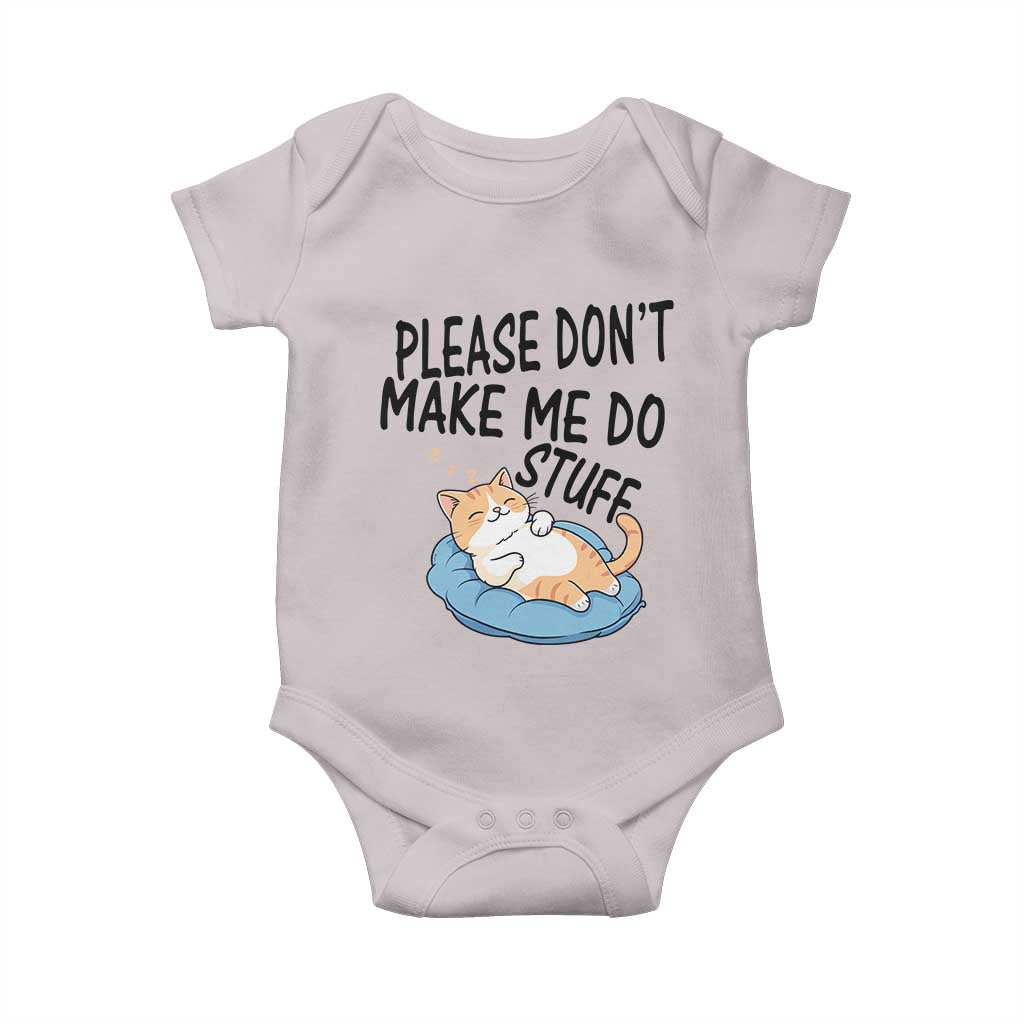 Funny Cat Lover Baby Onesie Please Do Not Make Me Do Stuff TS12 Ice Gray Print Your Wear