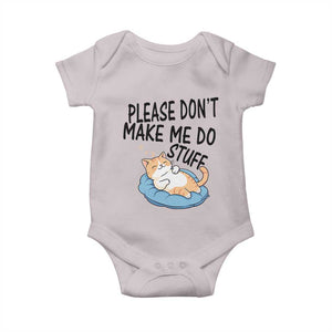 Funny Cat Lover Baby Onesie Please Do Not Make Me Do Stuff TS12 Ice Gray Print Your Wear