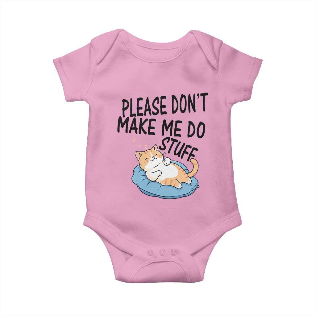 Funny Cat Lover Baby Onesie Please Do Not Make Me Do Stuff TS12 Light Pink Print Your Wear
