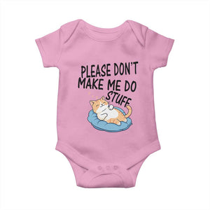 Funny Cat Lover Baby Onesie Please Do Not Make Me Do Stuff TS12 Light Pink Print Your Wear