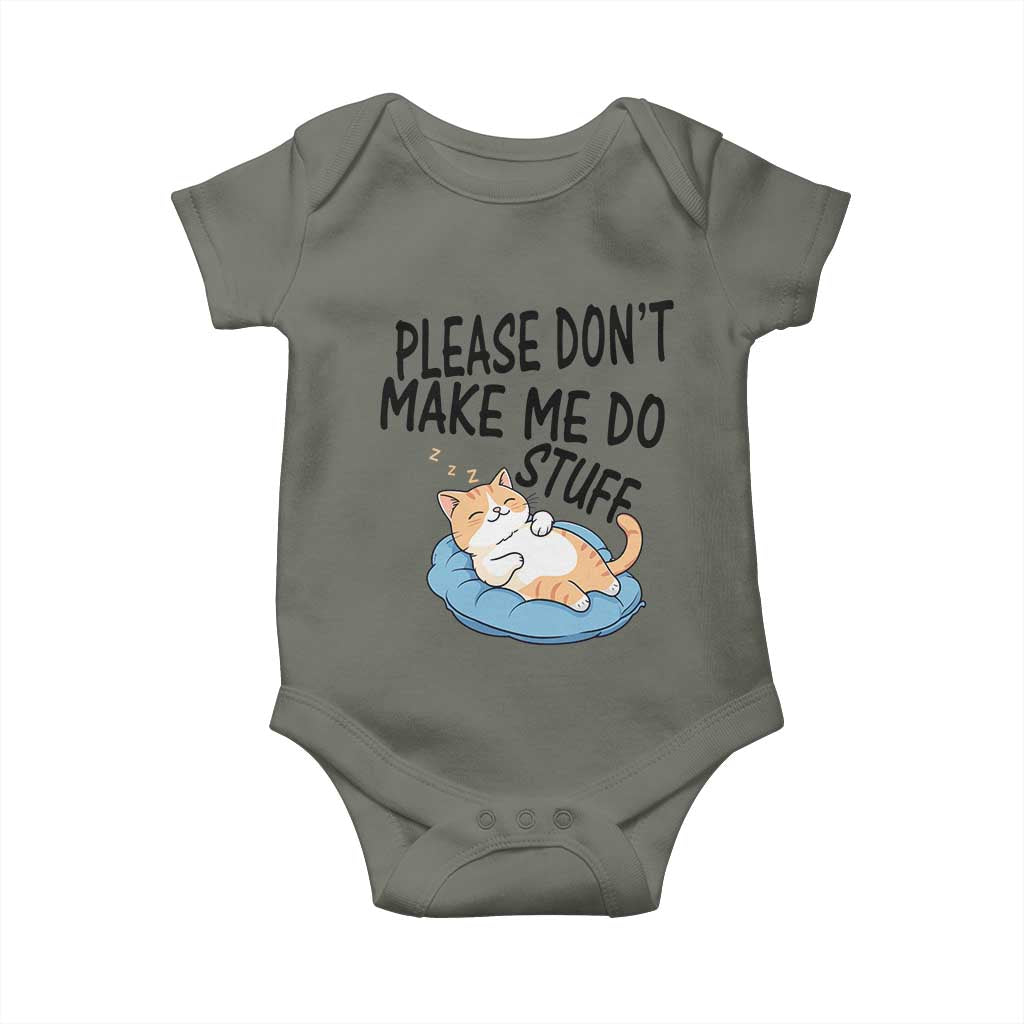 Funny Cat Lover Baby Onesie Please Do Not Make Me Do Stuff TS12 Military Green Print Your Wear