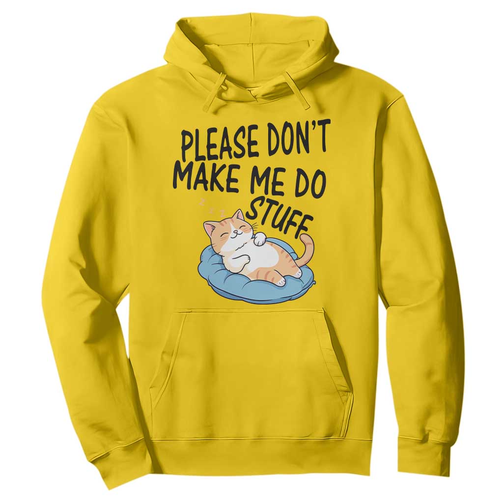 Funny Cat Lover Hoodie Please Do Not Make Me Do Stuff TS12 Daisy Print Your Wear
