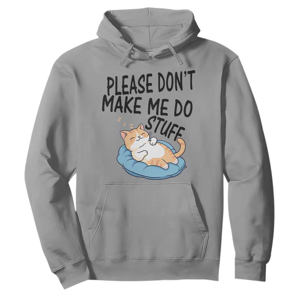 Funny Cat Lover Hoodie Please Do Not Make Me Do Stuff TS12 Sport Gray Print Your Wear