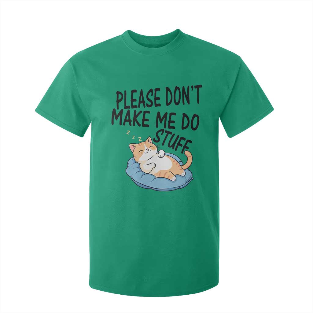 Funny Cat Lover T Shirt For Kid Please Do Not Make Me Do Stuff TS12 Irish Green Print Your Wear