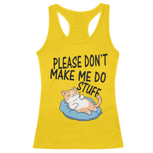 Funny Cat Lover Racerback Tank Top Please Do Not Make Me Do Stuff TS12 Daisy Print Your Wear