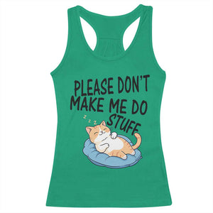 Funny Cat Lover Racerback Tank Top Please Do Not Make Me Do Stuff TS12 Irish Green Print Your Wear