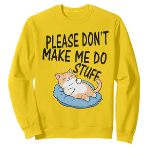 Funny Cat Lover Sweatshirt Please Do Not Make Me Do Stuff TS12 Daisy Print Your Wear