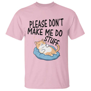 Funny Cat Lover T Shirt Please Do Not Make Me Do Stuff TS12 Light Pink Print Your Wear