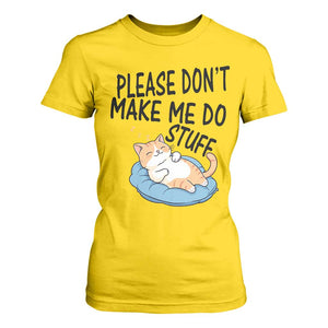 Funny Cat Lover T Shirt For Women Please Do Not Make Me Do Stuff TS12 Daisy Print Your Wear