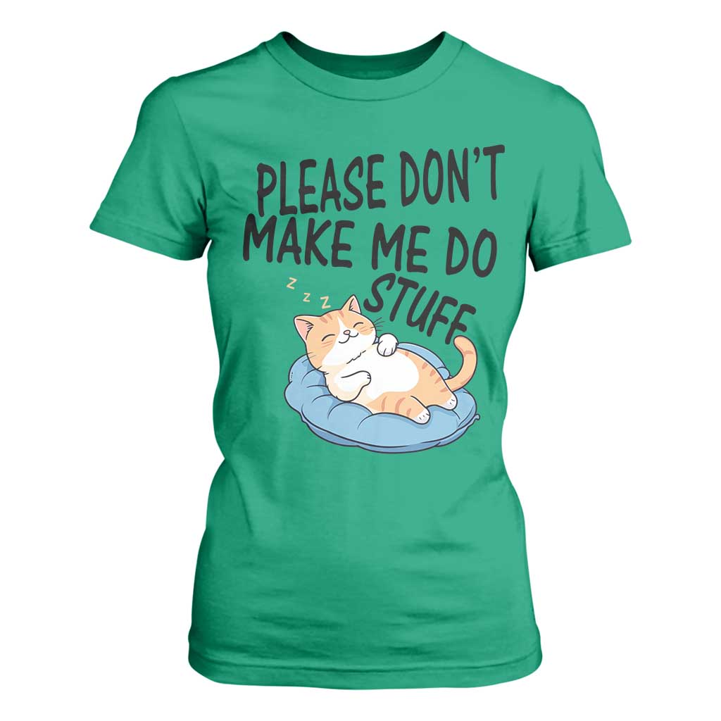 Funny Cat Lover T Shirt For Women Please Do Not Make Me Do Stuff TS12 Irish Green Print Your Wear
