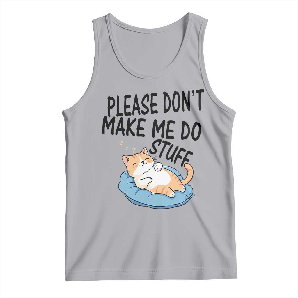 Funny Cat Lover Tank Top Please Do Not Make Me Do Stuff TS12 Athletic Heather Print Your Wear
