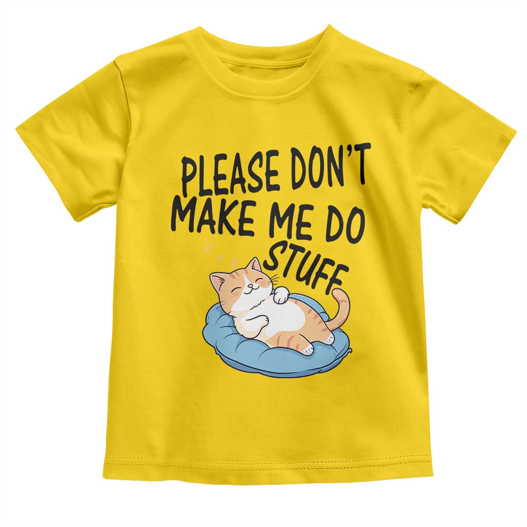 Funny Cat Lover Toddler T Shirt Please Do Not Make Me Do Stuff TS12 Daisy Print Your Wear