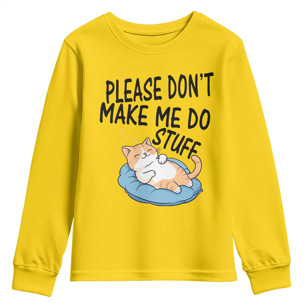 Funny Cat Lover Youth Sweatshirt Please Do Not Make Me Do Stuff TS12 Daisy Print Your Wear