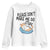 Funny Cat Lover Youth Sweatshirt Please Do Not Make Me Do Stuff TS12 White Print Your Wear