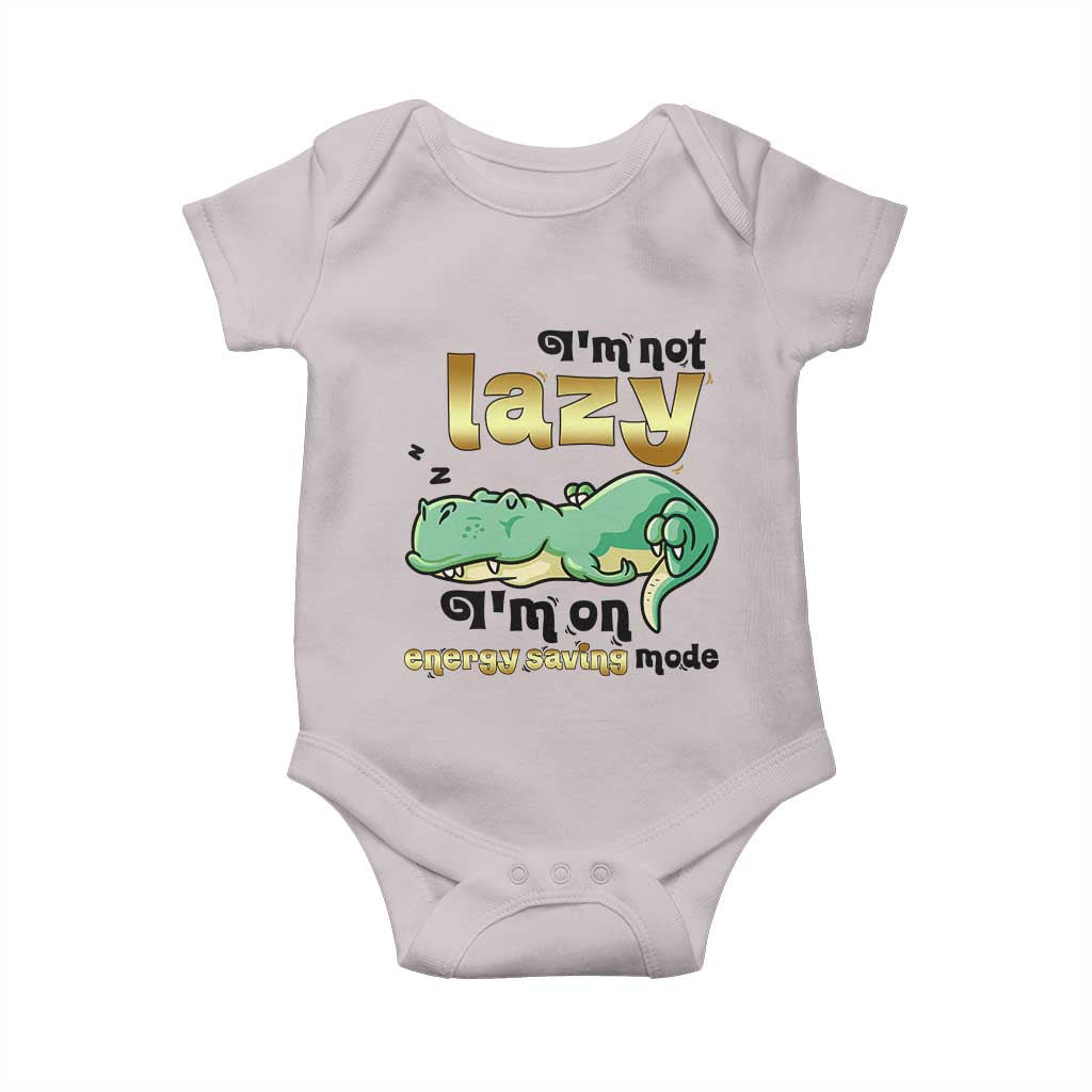 Funny Dinosaur Lover Baby Onesie I Am Not Lazy I Am On Energy Saving Mode TS12 Ice Gray Print Your Wear