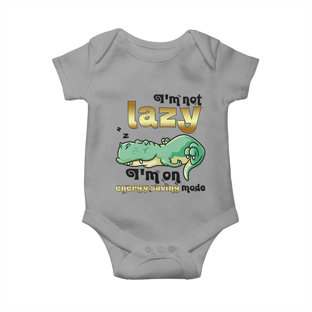 Funny Dinosaur Lover Baby Onesie I Am Not Lazy I Am On Energy Saving Mode TS12 Sport Gray Print Your Wear