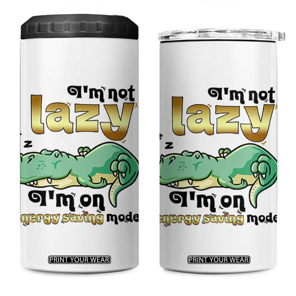 Funny Dinosaur Lover 4 in 1 Can Cooler Tumbler I Am Not Lazy I Am On Energy Saving Mode TS12 One Size: 16 oz White Print Your Wear