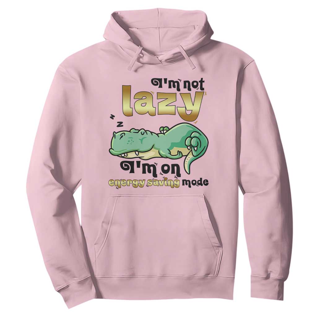 Funny Dinosaur Lover Hoodie I Am Not Lazy I Am On Energy Saving Mode TS12 Light Pink Print Your Wear