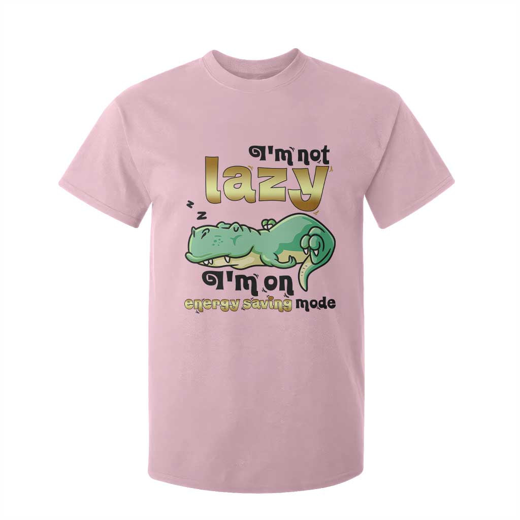 Funny Dinosaur Lover T Shirt For Kid I Am Not Lazy I Am On Energy Saving Mode TS12 Light Pink Print Your Wear