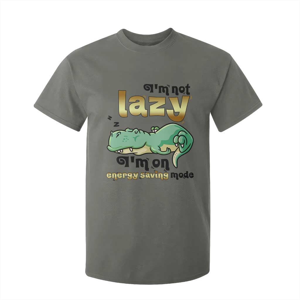 Funny Dinosaur Lover T Shirt For Kid I Am Not Lazy I Am On Energy Saving Mode TS12 Military Green Print Your Wear