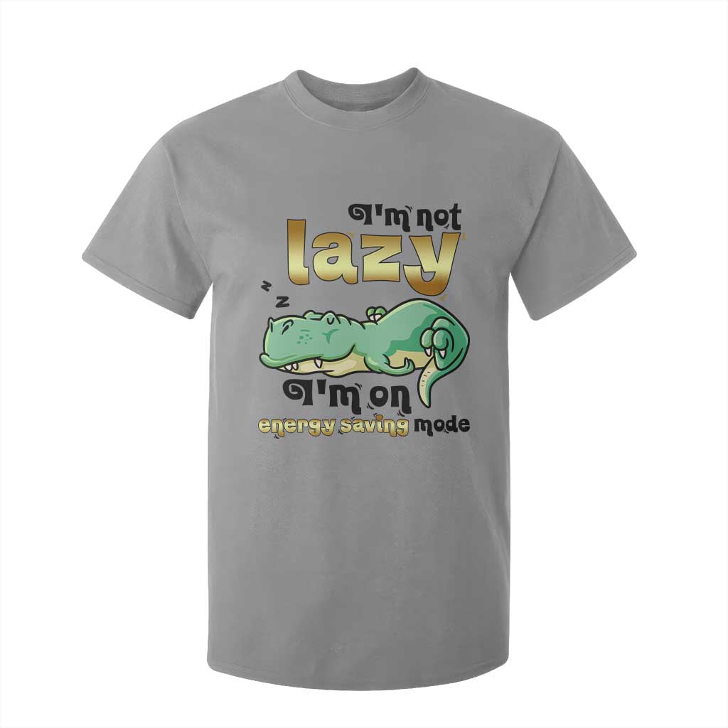 Funny Dinosaur Lover T Shirt For Kid I Am Not Lazy I Am On Energy Saving Mode TS12 Sport Gray Print Your Wear