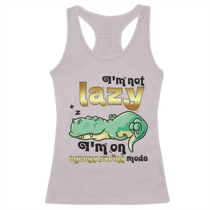 Funny Dinosaur Lover Racerback Tank Top I Am Not Lazy I Am On Energy Saving Mode TS12 Ice Gray Print Your Wear