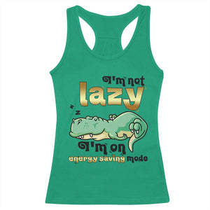 Funny Dinosaur Lover Racerback Tank Top I Am Not Lazy I Am On Energy Saving Mode TS12 Irish Green Print Your Wear