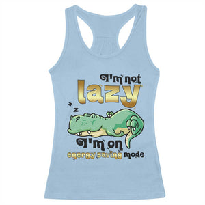 Funny Dinosaur Lover Racerback Tank Top I Am Not Lazy I Am On Energy Saving Mode TS12 Light Blue Print Your Wear