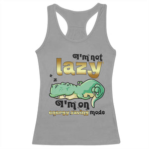 Funny Dinosaur Lover Racerback Tank Top I Am Not Lazy I Am On Energy Saving Mode TS12 Sport Gray Print Your Wear