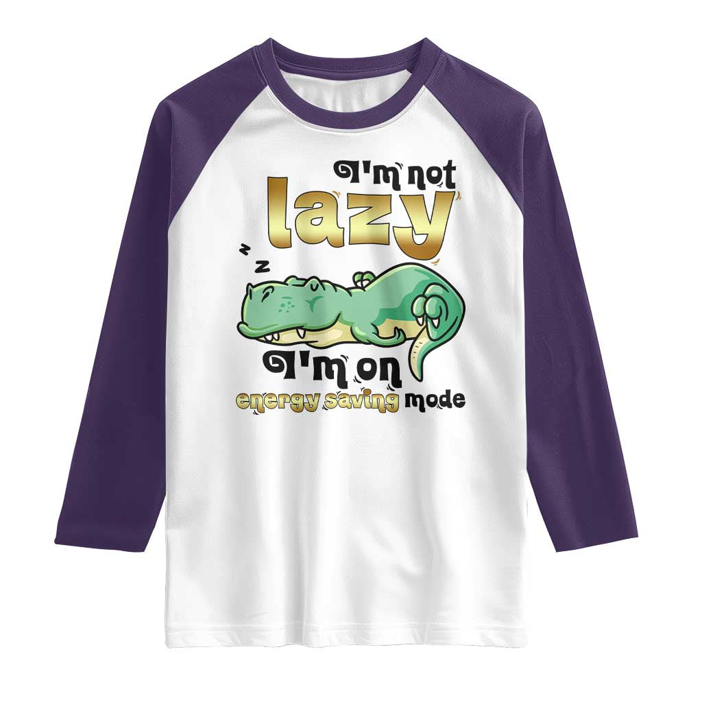 Funny Dinosaur Lover Raglan Shirt I Am Not Lazy I Am On Energy Saving Mode TS12 White Purple Print Your Wear