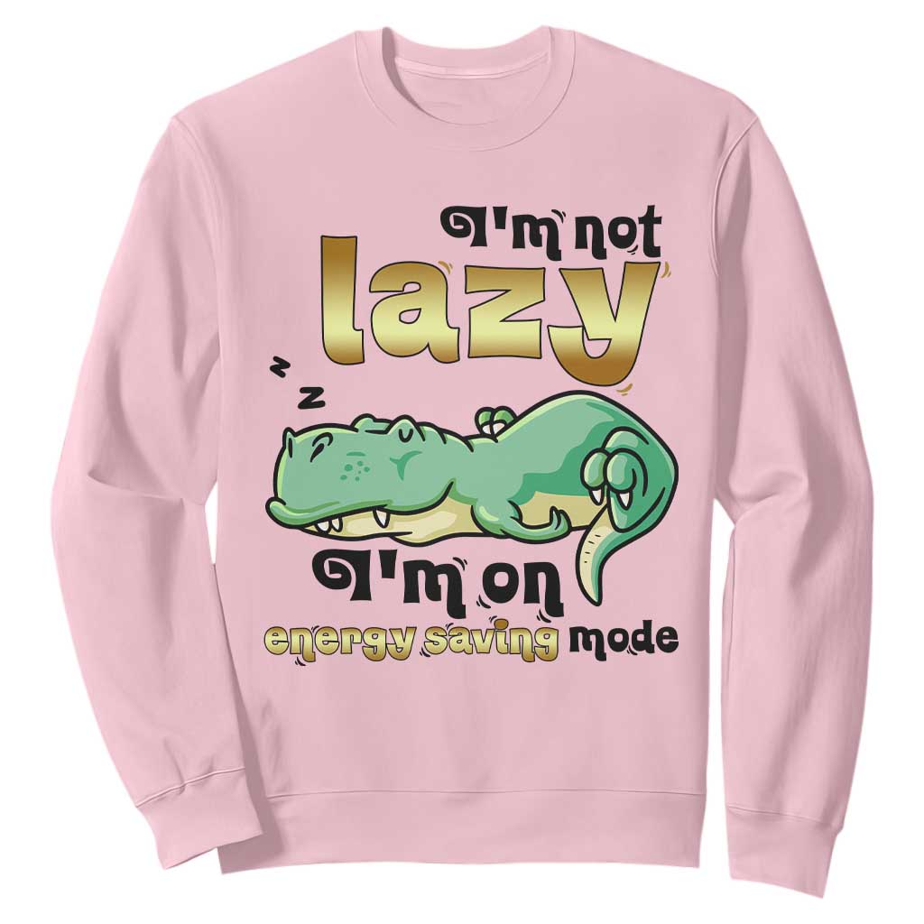Funny Dinosaur Lover Sweatshirt I Am Not Lazy I Am On Energy Saving Mode TS12 Light Pink Print Your Wear