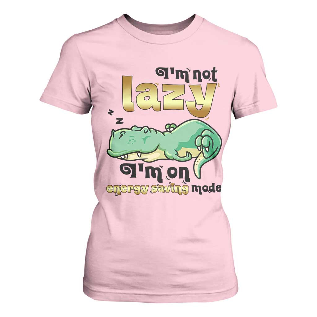 Funny Dinosaur Lover T Shirt For Women I Am Not Lazy I Am On Energy Saving Mode TS12 Light Pink Print Your Wear