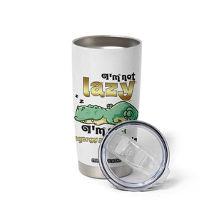 Funny Dinosaur Lover Tumbler Cup I Am Not Lazy I Am On Energy Saving Mode TS12 Print Your Wear