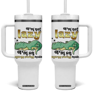 Funny Dinosaur Lover Tumbler With Handle I Am Not Lazy I Am On Energy Saving Mode TS12 One Size: 40 oz White Print Your Wear
