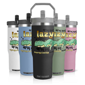 Funny Dinosaur Lover Flip Straw Tumbler I Am Not Lazy I Am On Energy Saving Mode TS12 Print Your Wear