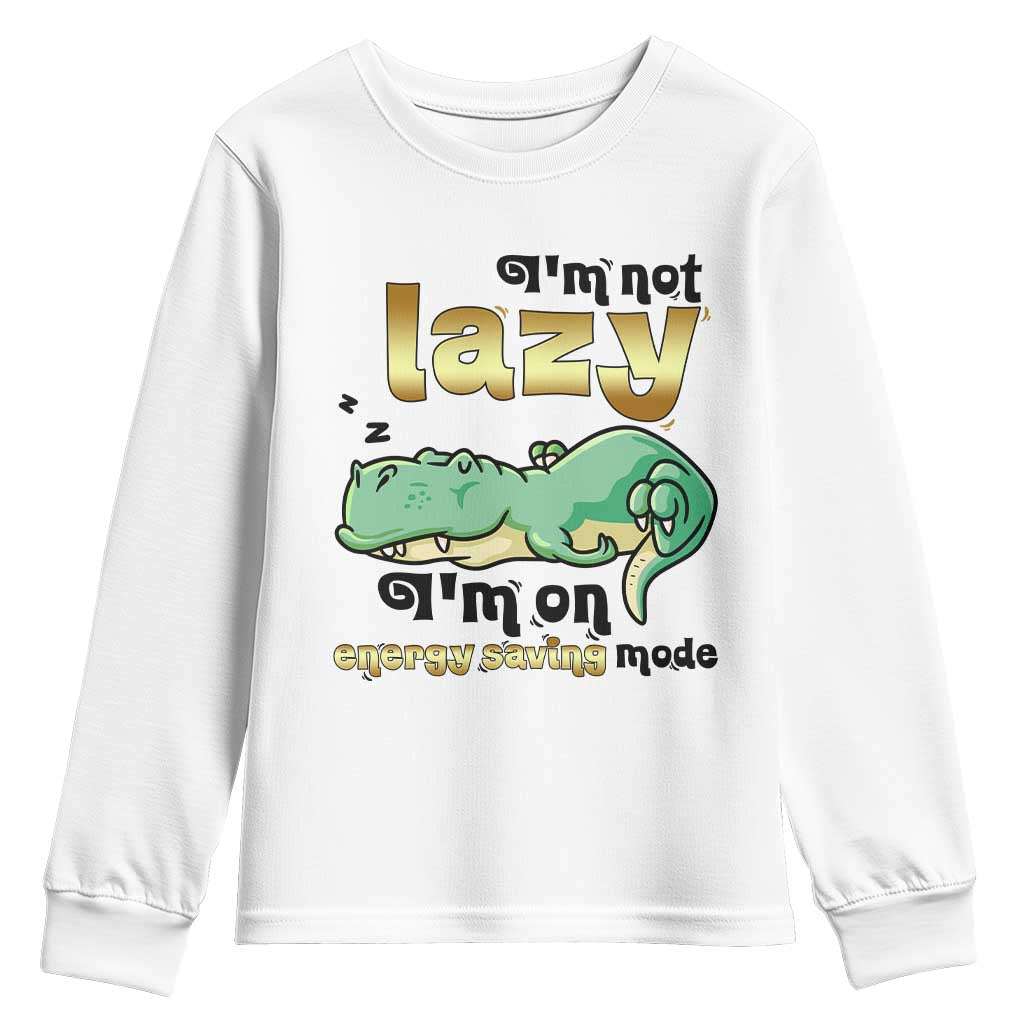 Funny Dinosaur Lover Youth Sweatshirt I Am Not Lazy I Am On Energy Saving Mode TS12 White Print Your Wear