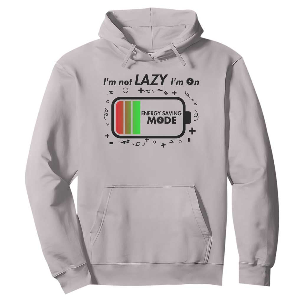 Funny Sarcastic Saying Hoodie I Am On Energy Saving Mode TS12 Ice Gray Print Your Wear