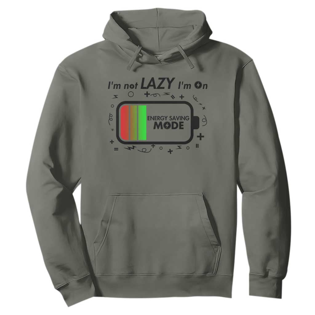 Funny Sarcastic Saying Hoodie I Am On Energy Saving Mode TS12 Military Green Print Your Wear