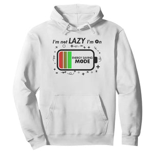 Funny Sarcastic Saying Hoodie I Am On Energy Saving Mode TS12 White Print Your Wear