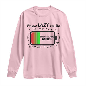 Funny Sarcastic Saying Long Sleeve Shirt I Am On Energy Saving Mode TS12 Light Pink Print Your Wear