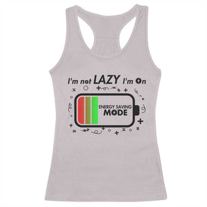 Funny Sarcastic Saying Racerback Tank Top I Am On Energy Saving Mode TS12 Ice Gray Print Your Wear