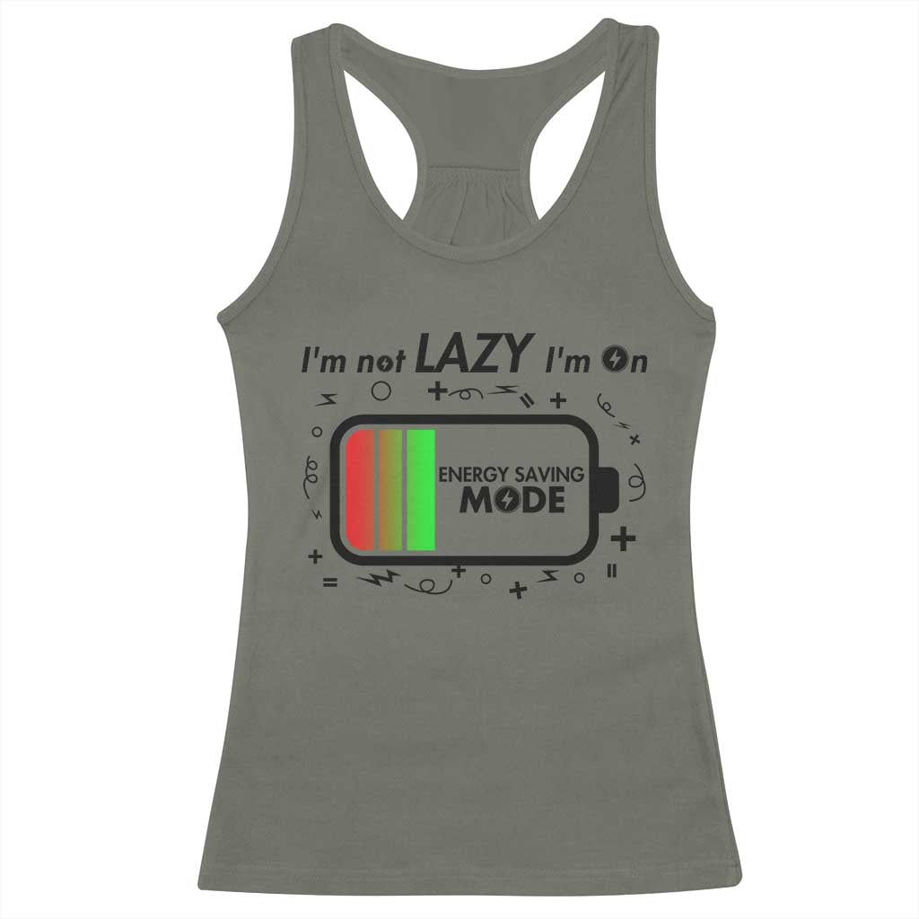 Funny Sarcastic Saying Racerback Tank Top I Am On Energy Saving Mode TS12 Military Green Print Your Wear