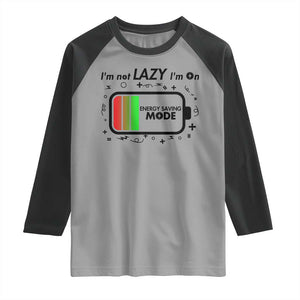 Funny Sarcastic Saying Raglan Shirt I Am On Energy Saving Mode TS12 Sport Gray Black Print Your Wear
