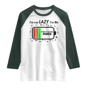 Funny Sarcastic Saying Raglan Shirt I Am On Energy Saving Mode TS12 White Dark Forest Green Print Your Wear